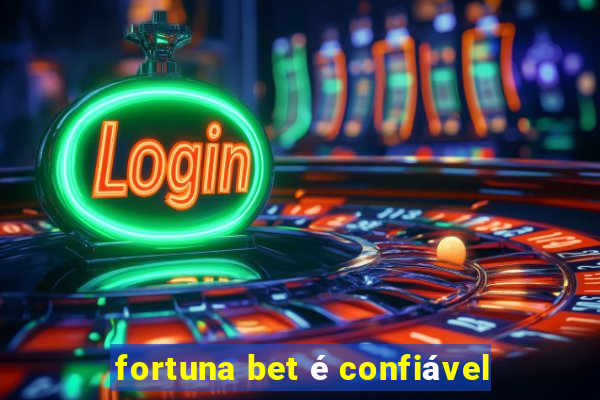 fortuna bet é confiável